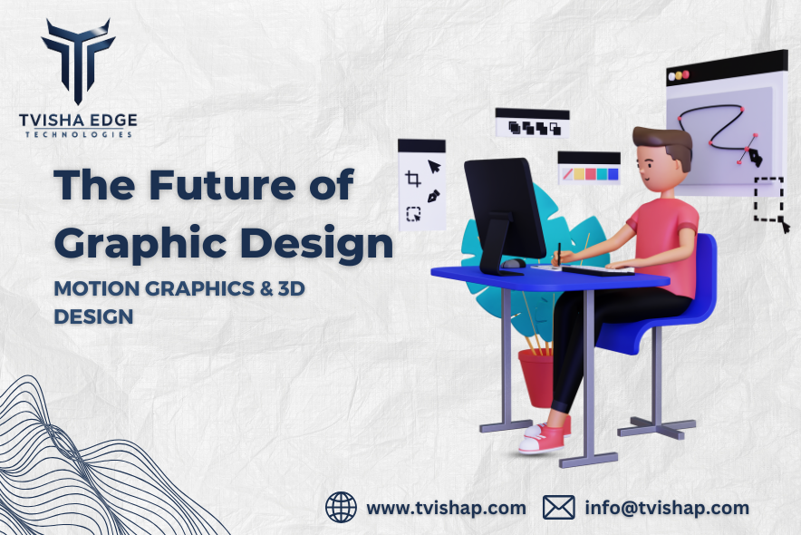 The Future of Graphic Design Advanced Motion Graphics & 3D Design