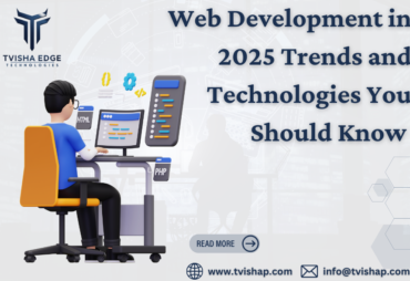 Web Development in 2025 Trends and Technologies You Should Know